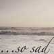 so_sad